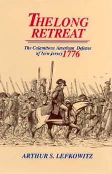 Hardcover The Long Retreat: The Calamitous Defense of New Jersey, 1776 Book