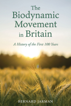 Paperback The Biodynamic Movement in Britain: A History of the First 100 Years Book