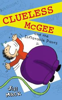 Hardcover Clueless McGee and the Inflatable Pants Book