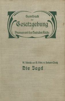 Paperback Die Jagd: Jagdrecht -- Jagdpolizei -- Wildschaden -- Jagdschuß [German] Book