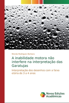 Paperback A inabilidade motora não interfere na interpretação das Garatujas [Portuguese] Book