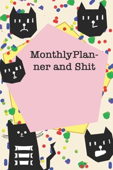 Monthly Planner and Shit / Cute Cover Titles, Cats Themes, JOURNAL/NOTEBOOK Perfect as a Gift for all ages all genders: LINED monthly and weekly  / ... 160 Pages, 6x9, Soft Cover, Red Matte Finish