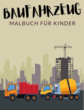 Paperback Baufahrzeug Malbuch Für Kinder [German] Book