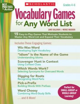 Paperback Vocabulary Games for Any Word List, Grades 4-6: 15 Easy-To-Play Games That Motivate Students to Master Any Word List and Expand Their Vocabulary Book