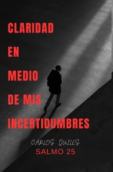 Paperback Claridad En Medio de MIS Incertidumbres [Spanish] Book