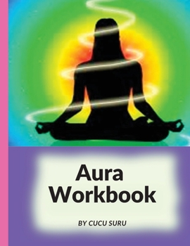 Aura Workbook: Guide For Connoisseurs