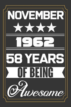 November 1962 58 Years Of Being Awesome: Birthday Line Journal Gift,Who Are Born In November 1962