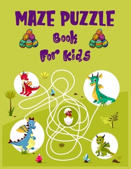 Paperback Maze puzzle book for kids.: Fun and Challenging for Kids Maze and Puzzle Book Great for Developing Problem Solving Skills. Book