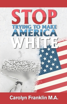 Paperback Stop Trying To Make America White! Book