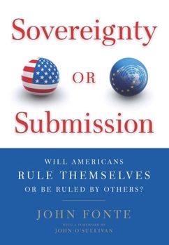 Hardcover Sovereignty or Submission: Will Americans Rule Themselves or Be Ruled by Others? Book