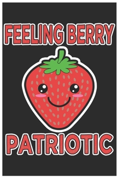 Paperback Felling Berry Patriotic: Cute Bill Reminder Paper, Awesome Strawberry Funny Design Cute Kawaii Food / Journal Gift (6 X 9 - 120 Bill Reminder P Book