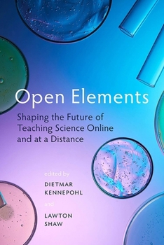 Paperback Open Elements: Shaping the Future of Teaching Science Online and at a Distance Book