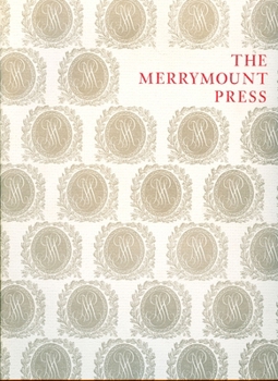 Paperback The Merrymount Press: An Exhibition on the Occasion of the 100th Anniversary of the Founding of the Press Book