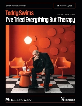 Paperback This Piano Sheet Music Songbook Features Music by Teddy Swims, Bringing Selections from Ive Tried Everything But Therapy Into a Format Designed for Pi Book