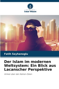 Paperback Der Islam im modernen Weltsystem: Ein Blick aus Lacanscher Perspektive [German] Book