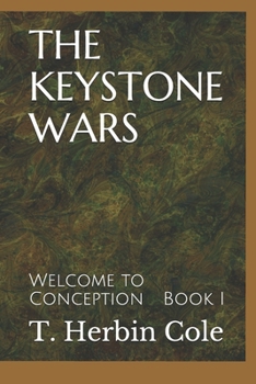 Paperback The Keystone Wars: Welcome to Conception Book I Book