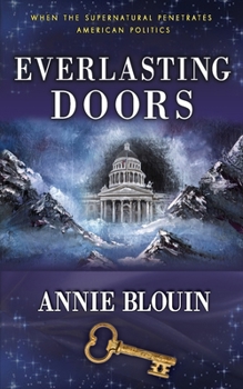 Paperback Everlasting Doors: When the Supernatural Penetrates American Politics Book