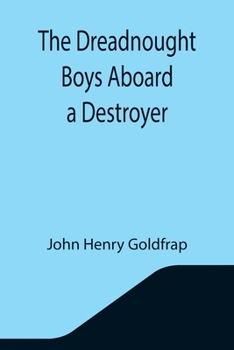 Paperback The Dreadnought Boys Aboard a Destroyer Book