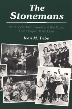 Paperback The Stonemans: An Appalachian Family and the Music That Shaped Their Lives Book