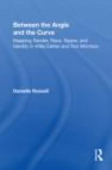 Paperback Between the Angle and the Curve: Mapping Gender, Race, Space, and Identity in Willa Cather and Toni Morrison Book