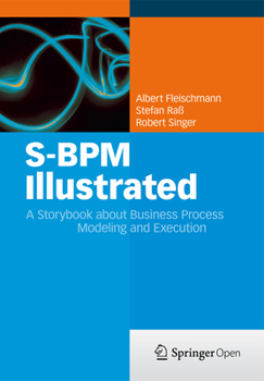 Hardcover S-BPM Illustrated: A Storybook about Business Process Modeling and Execution Book