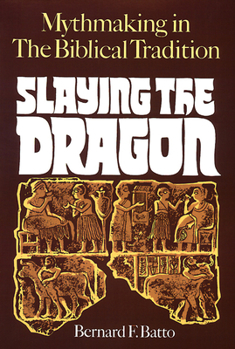 Paperback Slaying the Dragon: Mythmaking in the Biblical Tradition Book