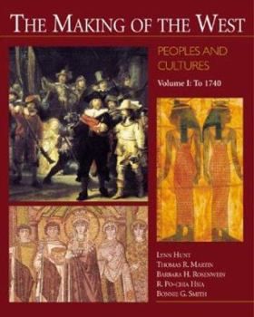 Paperback The Making of the West: Peoples and Cultures, Volume 1: To 1740 Book