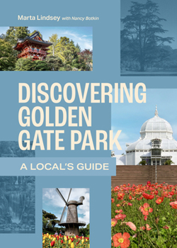 Paperback Discovering Golden Gate Park: A Local's Guide Book