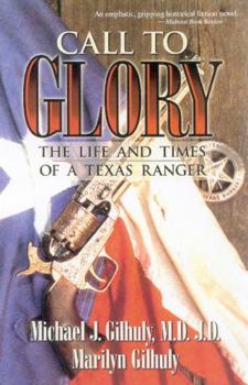 Hardcover Call to Glory: The Life and Times of a Texas Ranger Book