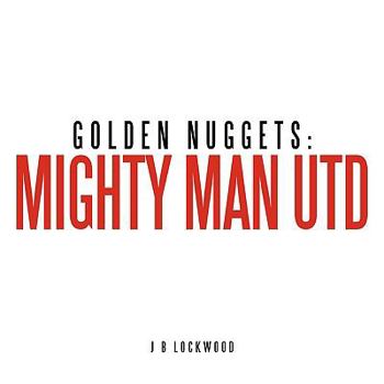 Paperback Golden Nuggets: Mighty Man Utd Book