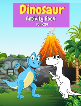 Paperback Dinosaur Activity Book for Kids: Coloring, Mazes, Dot to Dot and More Activities for Girls and Boys Ages 4-8 dinosaur coloring book for kids dinosaur Book