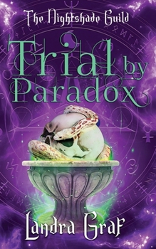 Trial by Paradox (YR4 - The Nightshade Guild: The Trials of the Guild)