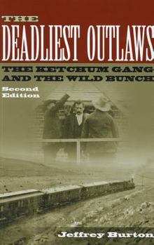 Deadliest Outlaws: The Ketchum Gang and the Wild Bunch