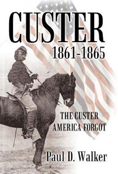 Hardcover Custer 1861-1865: The Custer America Forgot Book