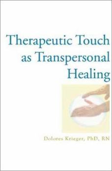 Paperback Therapeutic Touch as Transpersonal Healing Book