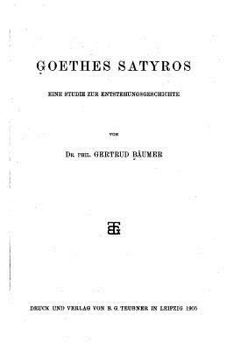 Paperback Goethes Satyros, Eine Studie zur Entstehungsgeschichte [German] Book