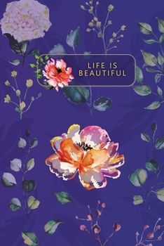 Paperback "Life is Beautiful" Watercolor Flowers & Foliage Notebook: Floral Composition / Notebook To Write In Book