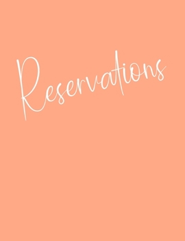 Reservations: Stylish Restaurant Table Reservation Book with Elegant Calligraphy Cover Design in Coral