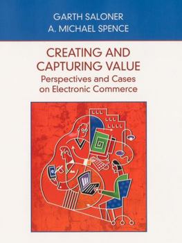 Hardcover Creating and Capturing Value: Perspectives and Cases on Electronic Commerce Book