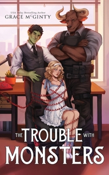 Paperback The Trouble With Monsters: A Creature Crisis Hotline Novel Book