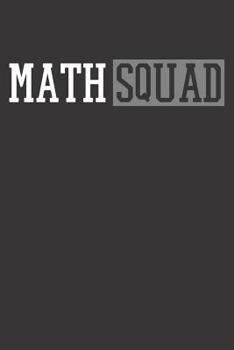 Paperback Notebook 6x9 120 Pages: Math Squad Teacher Student School Gift Book