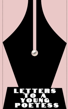 Letters To A Young Poetess