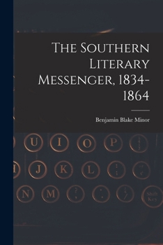 Paperback The Southern Literary Messenger, 1834-1864 Book