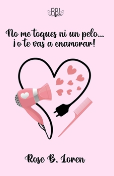 Paperback No me toques ni un pelo... ?o te vas a enamorar! [Spanish] Book