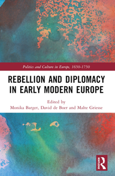 Paperback Rebellion and Diplomacy in Early Modern Europe Book