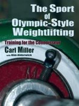 Paperback The Sport of Olympic-Style Weightlifting: Training for the Connoisseur Book