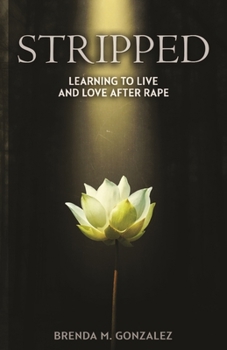 Paperback Stripped: Learning to Live and Love After Rape Book