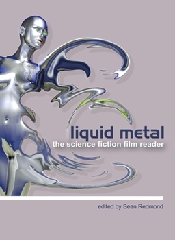Hardcover Liquid Metal: The Science Fiction Film Reader Book