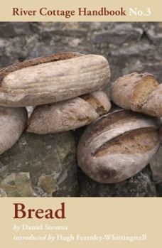 The River Cottage Bread Handbook - Book #3 of the River Cottage Handbooks