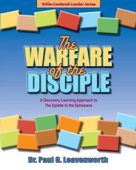 Paperback The Warfare of the Disciple: A Discovery Learning Approach to the Epistle to the Ephesians Book